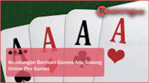 Keuntungan Bermain Games Adu Sakong Online Pkv Games