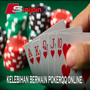 kelebihan bermain pokerqq online