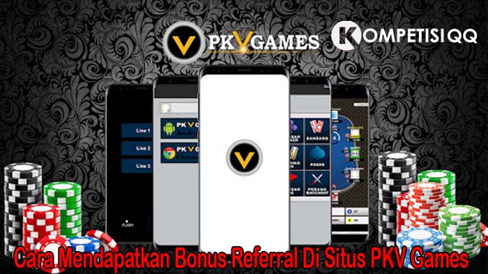 Cara Mendapatkan Bonus Referral Di Situs PKV Games