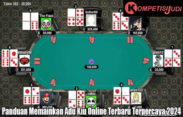 Panduan Memainkan Adu Kiu Online Terbaru Terpercaya 2024